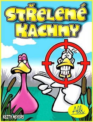 Střelené kachny